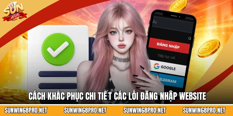 Cách khắc phục chi tiết các lỗi đăng nhập website